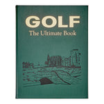 Green hardcover "Golf: The Ultimate Book" by Graphic Image, showcases sophisticated golf layouts and exclusive golfing destinations with a golf course illustration on the cover.