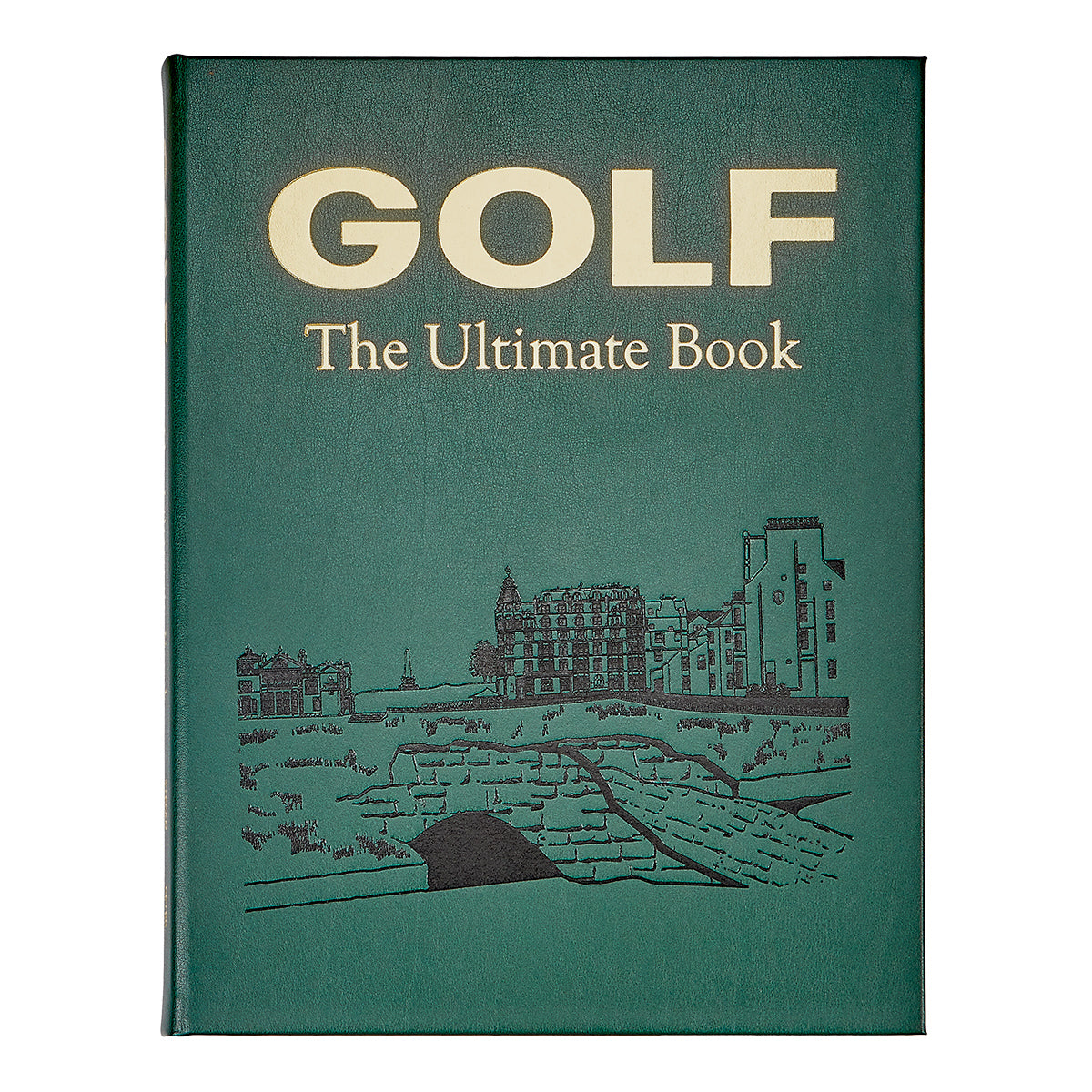Green hardcover "Golf: The Ultimate Book" by Graphic Image, showcases sophisticated golf layouts and exclusive golfing destinations with a golf course illustration on the cover.
