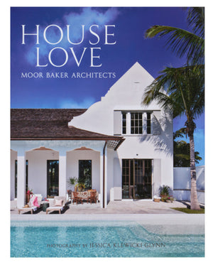 The cover of *House Love: Moor Baker Architects* from Vendome features a modern white house with timeless appeal, palm trees, a pool, and poolside seating beneath a clear blue sky.