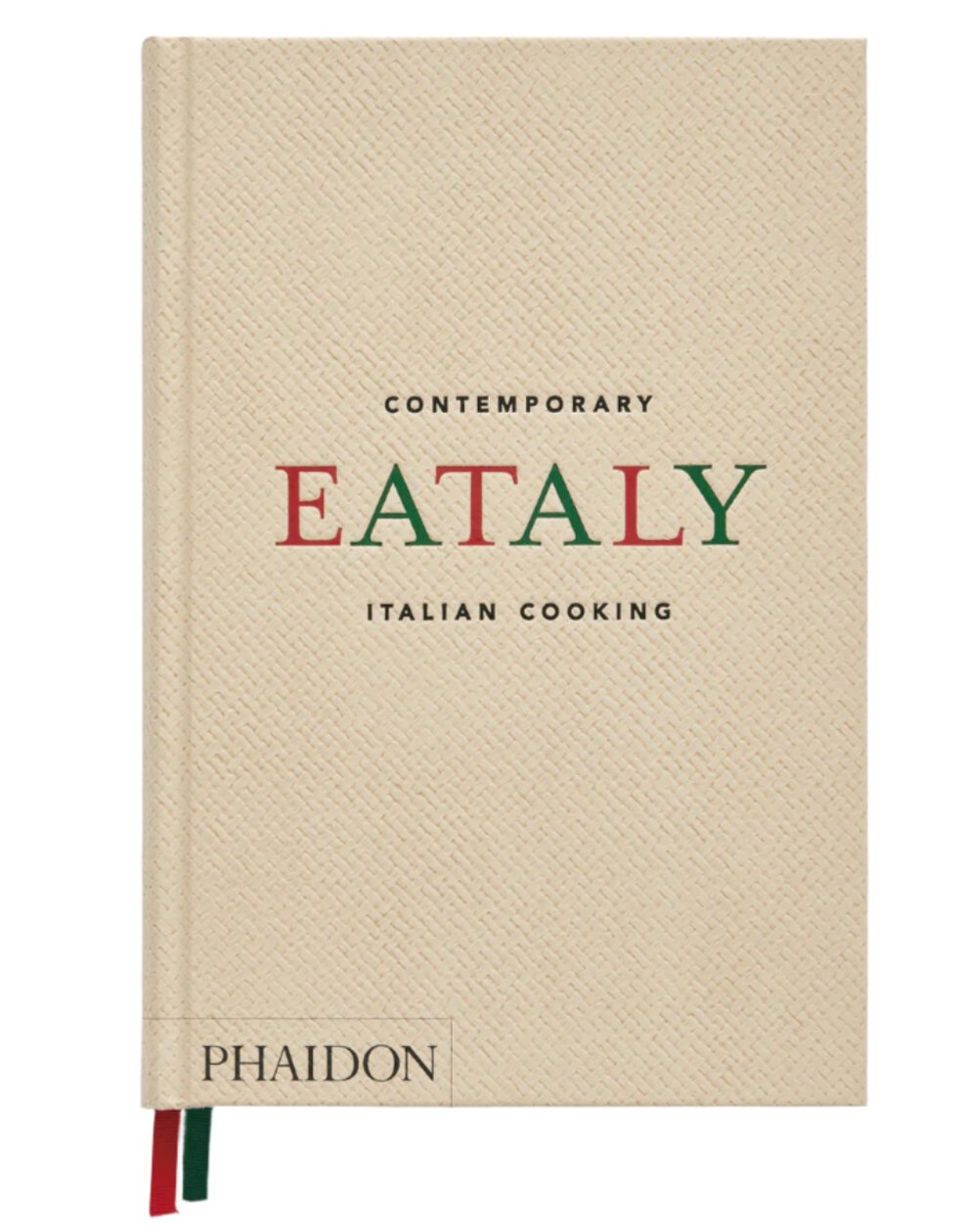 Cover of the cookbook "Eataly: Contemporary Italian Cooking" by Phaidon, showcasing a beige background with red and green letters that capture the spirit of Italian home cooking.