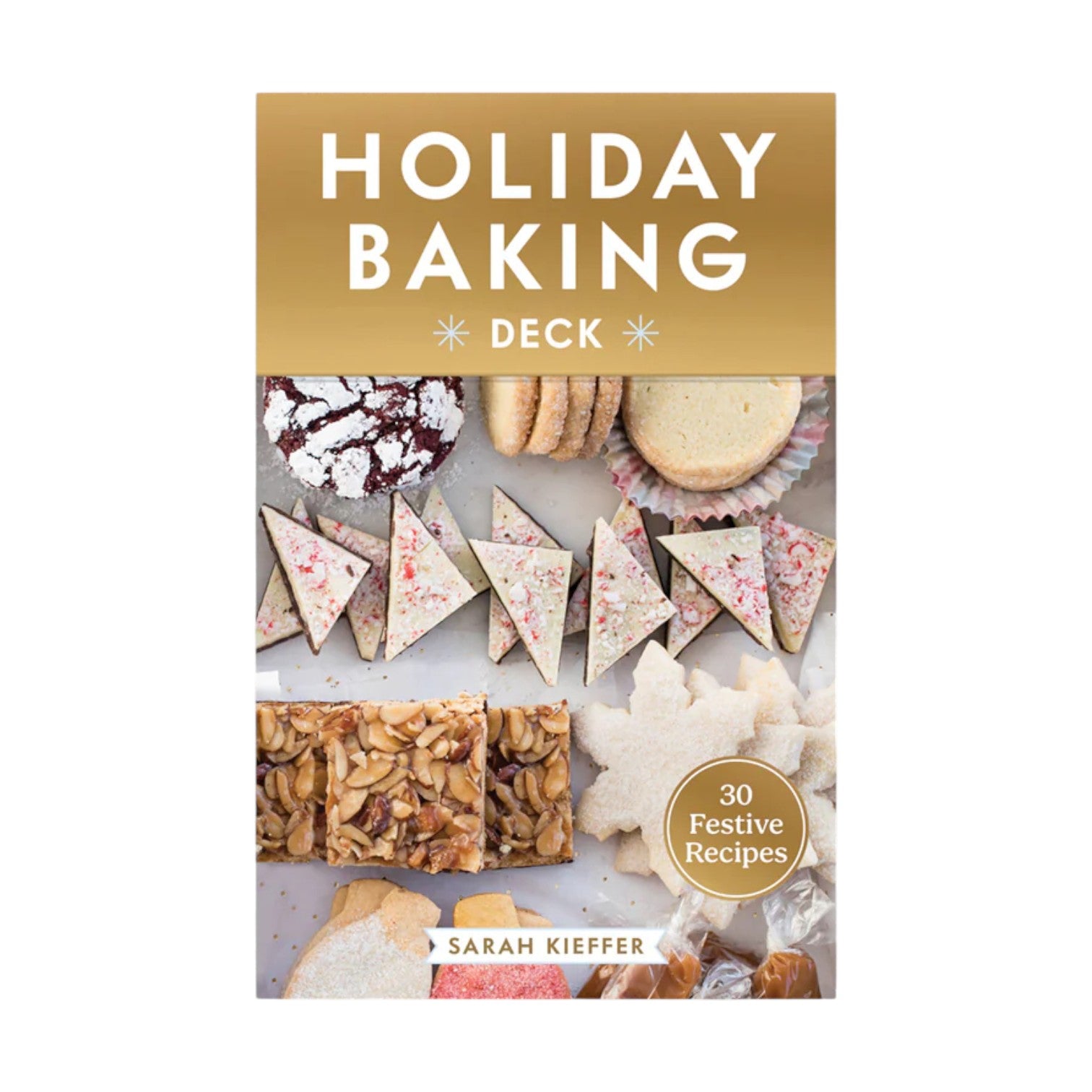 Book cover titled "Holiday Baking Deck" from Chronicle Books, featuring assorted Christmas desserts and treats. A gold label reads "30 Festive Recipes" for edible gifts. Author: Sarah Kieffer.