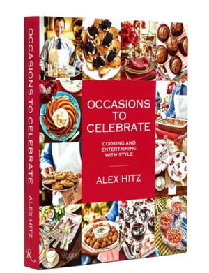 Cover of a book titled "Occasions to Celebrate: Cooking and Entertaining with Style" by Alex Hitz, featuring various images of food and dining setups, with touches of Southern fare and French culinary flair, published by Rizzoli.