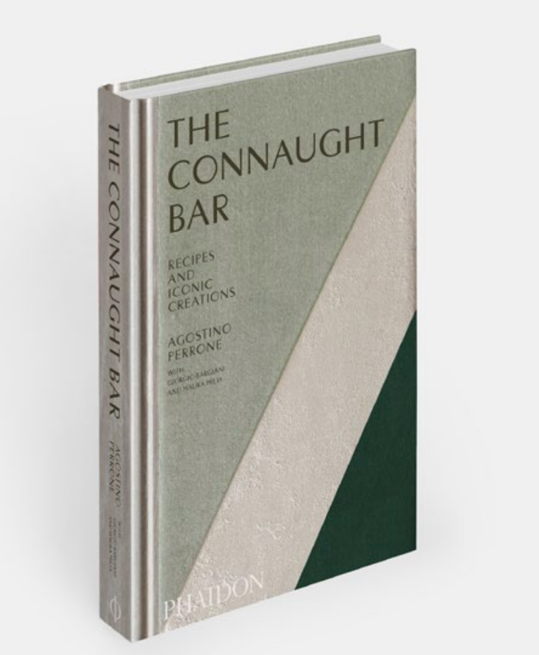 Phaidon's "The Connaught Bar: Recipes and Iconic Creations" features cocktail art by Agostino Perrone and top mixologists, with a green and white geometric cover.