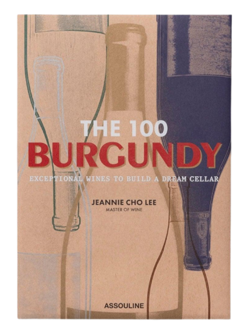 The 100 Burgundy: Exceptional Wines To Build A Dream Cellar" by Assouline is a must-have guide for wine lovers, showcasing top Burgundy wines with an elegant cover featuring outlined bottles.