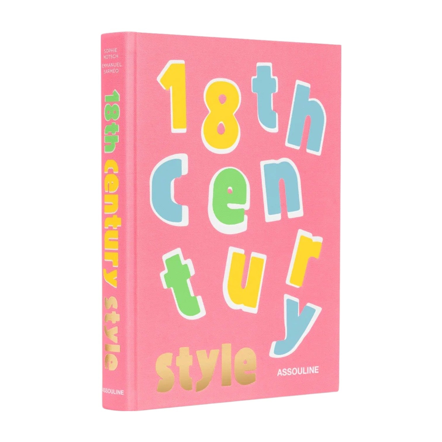 Assouline’s hardcover "18th Century Style" features colorful, playful lettering on a pink cover—a chic tribute to Enlightenment ideals and timeless design from the Style series.