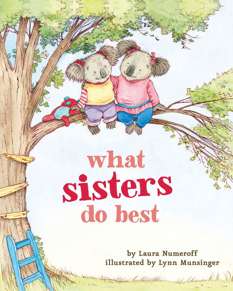 Illustration of two koala sisters sitting on a tree branch with a toy, under the title "What Sisters Do Best" by Laura Numeroff, illustrated by Lynn Munsinger. This Chronicle Books board book
