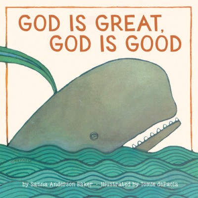 Illustration of a whale's head above water with the title "God is Great, God is Good" by Sanna Anderson Baker, illustrated by Tomie dePaola, published by Abrams.