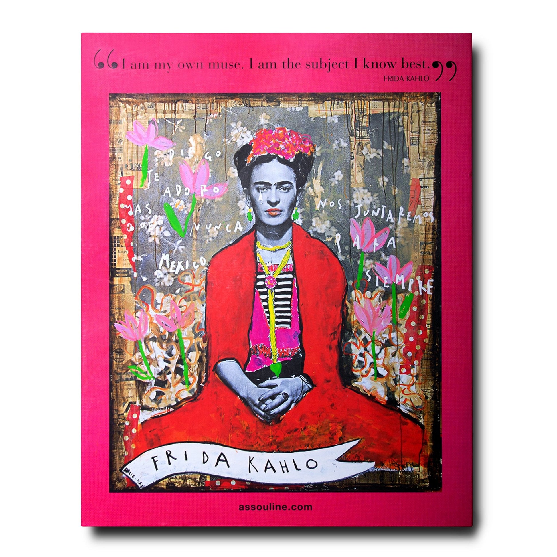 A vibrant cover of "Frida Kahlo: Fashion As the Art of Being" by Assouline features a painted portrait of the iconic artist in a red dress, surrounded by flowers, with a quote about being her own muse.