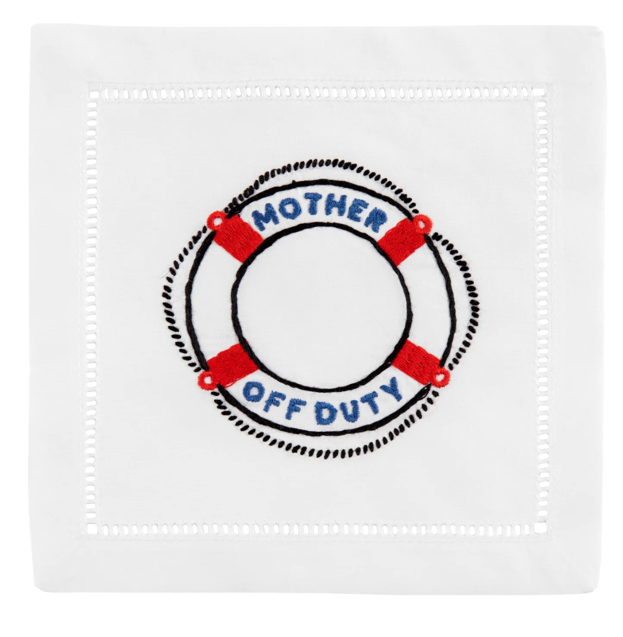 The August Morgan Mother off Duty Cocktail Napkins are elegant cotton napkins with classic hemstitching, featuring a blue-embroidered life preserver and "Mother Off Duty" stitched within the ring.