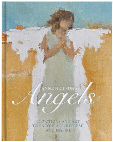 A painting of an angelic figure on the cover of a devotional book titled "Thomas Nelson's Anne Neilson's Angels: Devotions and Art to Encourage, Refresh, and Inspire".