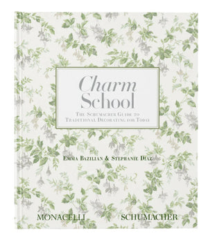 Charm School: The Schumacher Guide to Traditional Decorating for Today