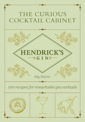 Book cover for "The Curious Cocktail Cabinet: Hendrick's Gin" by Abrams, showcases botanicals, a gin cocktail, citrus, and dragonfruit—ideal for gin lovers seeking creative mixology inspiration.