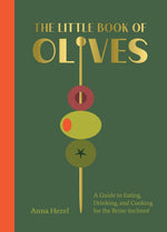 The Little Book of Olives by Abrams: book cover shows three olives on a skewer over a dark green background with gold and orange accents—ideal for olive lovers.