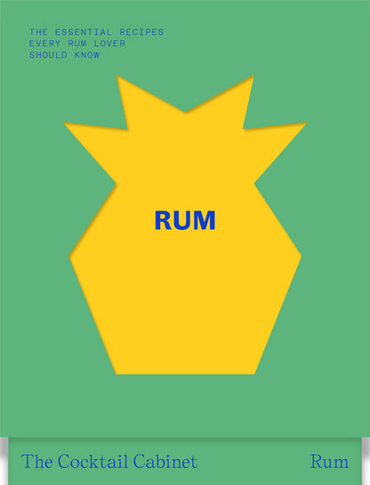 A bold yellow geometric pineapple shape stands out against a green background, featuring the blue-lettered title “The Cocktail Cabinet: Rum” from Penguin Random House, alongside text highlighting essential rum cocktails and classic cocktail recipes.