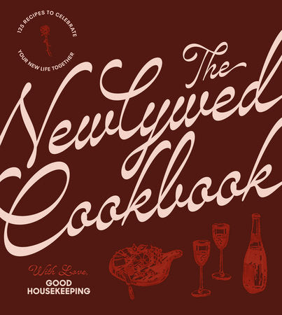 Cover of “The Newlywed Cookbook” from Penguin Random House, featuring elegant script and charming illustrations of wine glasses, a champagne bottle, and a serving dish—an inviting design that highlights this easy meals cookbook for couples.