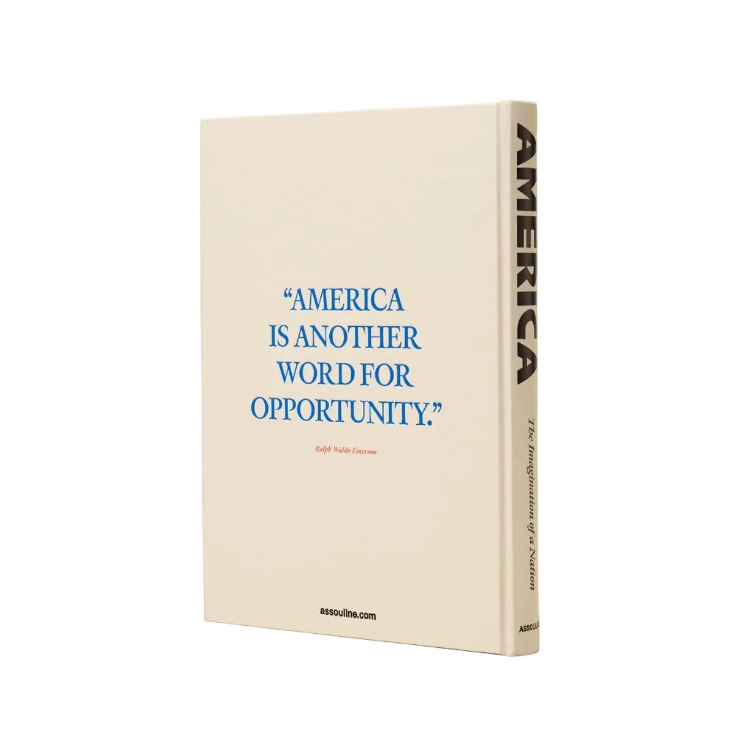 A cream-colored Assouline book titled “America: The Imagination of a Nation,” featuring the cover quote “AMERICA IS ANOTHER WORD FOR OPPORTUNITY” printed in blue and red—a striking tribute as the nation approaches its 250th anniversary.