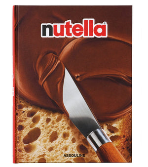 Nutella" by Assouline features a cover image of a knife spreading chocolate hazelnut spread on bread, and includes tasty Nutella recipes plus insights into its history.