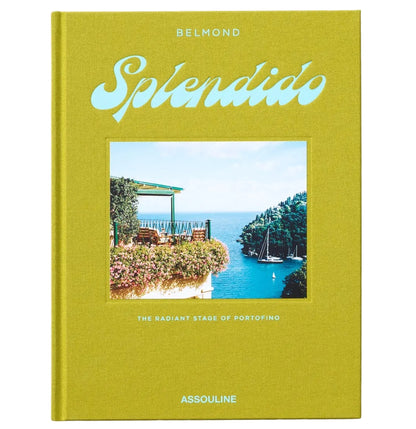 Splendido: The Radiant Stage of Portofino" by Assouline features a yellow-green cover with a sailboats and greenery photo, reflecting the charm of Portofino, home to the renowned Splendido hotel.