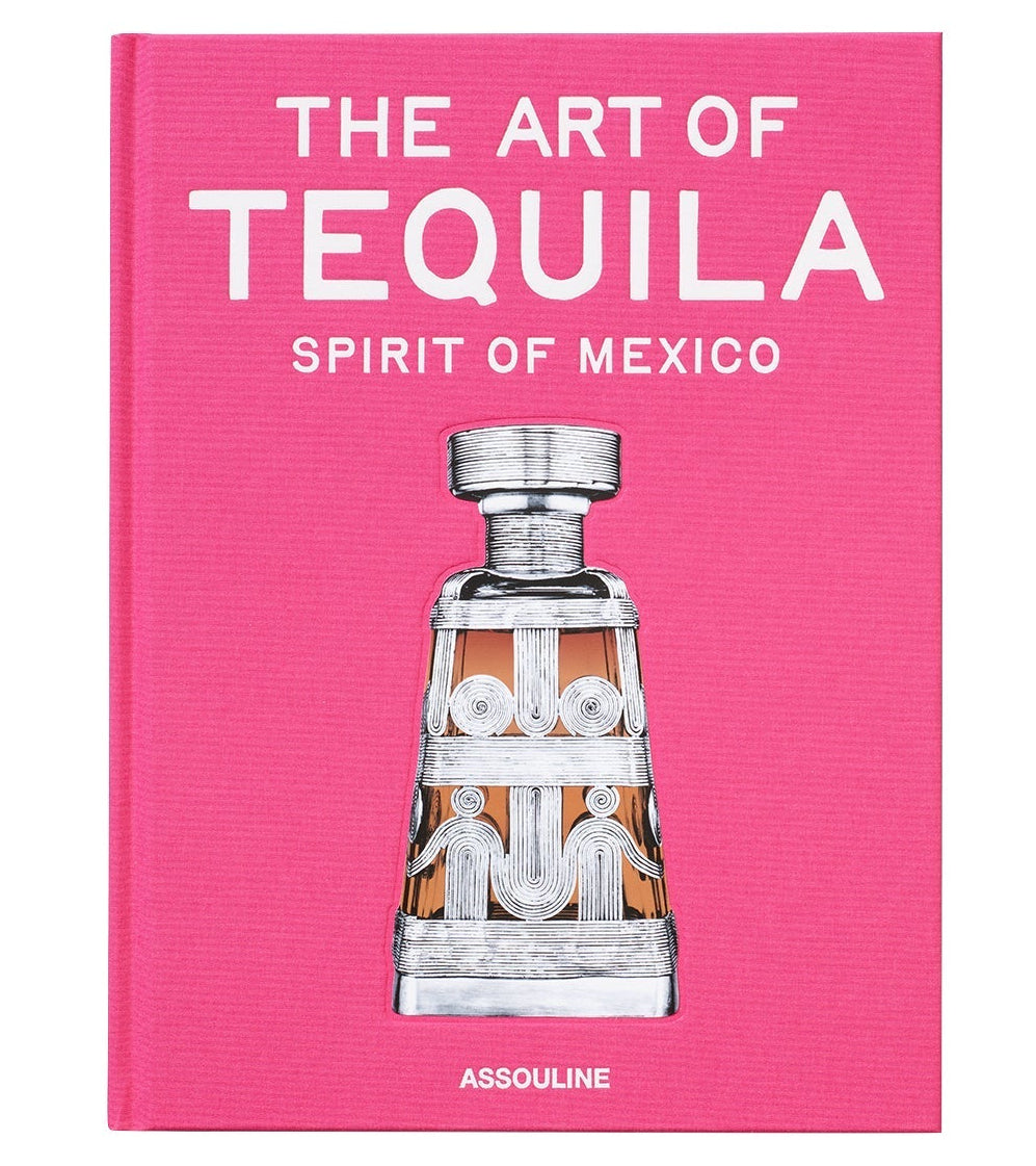 A pink book cover titled "The Art of Tequila: Spirit of Mexico" showcases an illustrated tequila bottle, celebrating Mexican culture and tequila history, with the Assouline brand at the bottom.