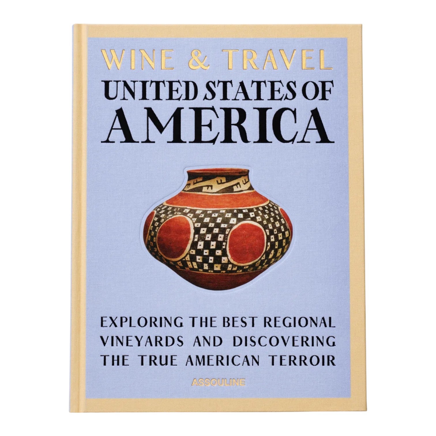 Assouline’s 'Wine & Travel USA' book cover features patterned pottery artwork and highlights the exploration of American wine regions, unique terroirs, and vineyards across the United States.