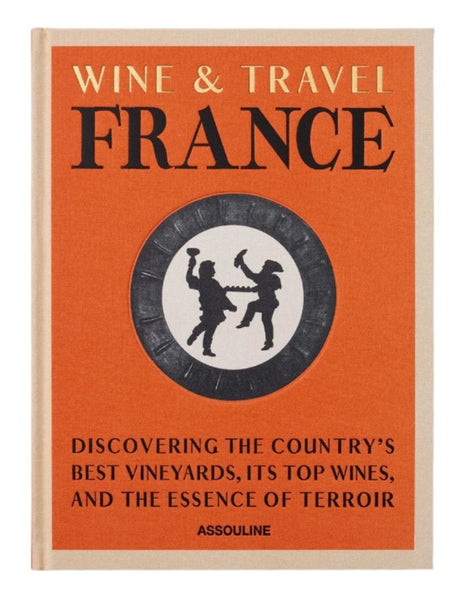 Cover of *Wine & Travel France* by Assouline, showcasing silhouettes of two dancers within a circular frame set against an orange background. Discover the allure of French vineyards and wine tourism with expert insights from Enrico Bernardo.