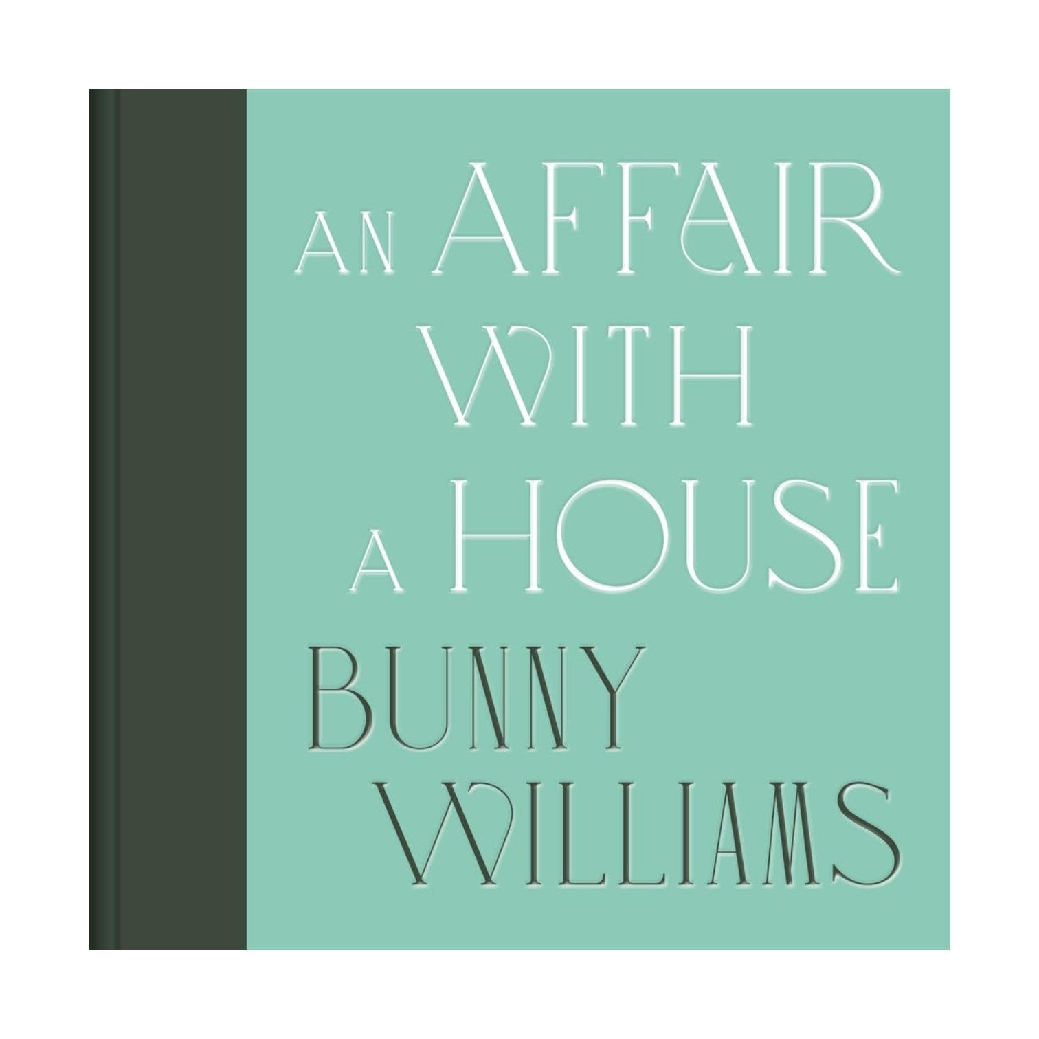 The cover of "An Affair with a House" by Abrams displays a light green background with elegant white and dark green text, capturing the timeless spirit of interior design featured in the book.