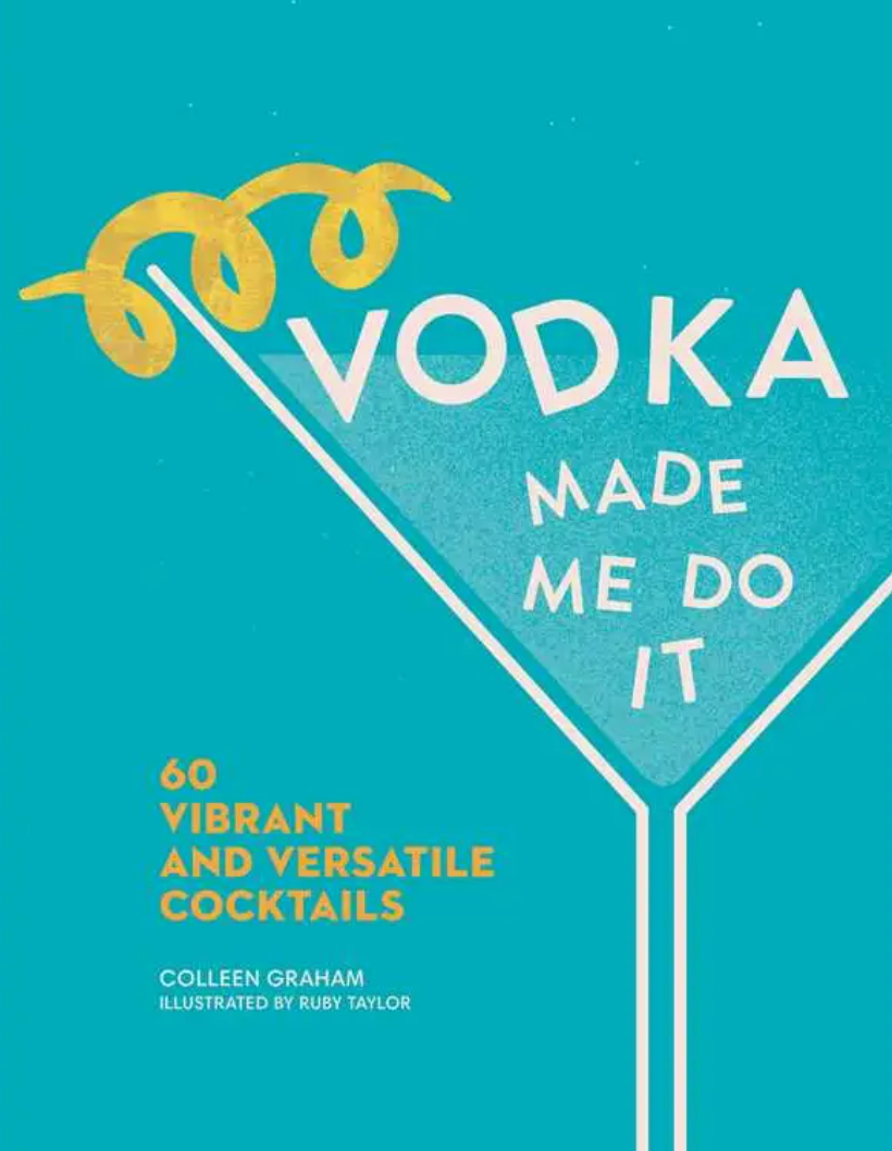 A book cover featuring a turquoise background, a stylized martini glass with a lemon twist garnish, and the title “Vodka Made Me Do It” from Simon & Schuster—showcasing 60 vibrant and versatile vodka cocktails and creative recipes.