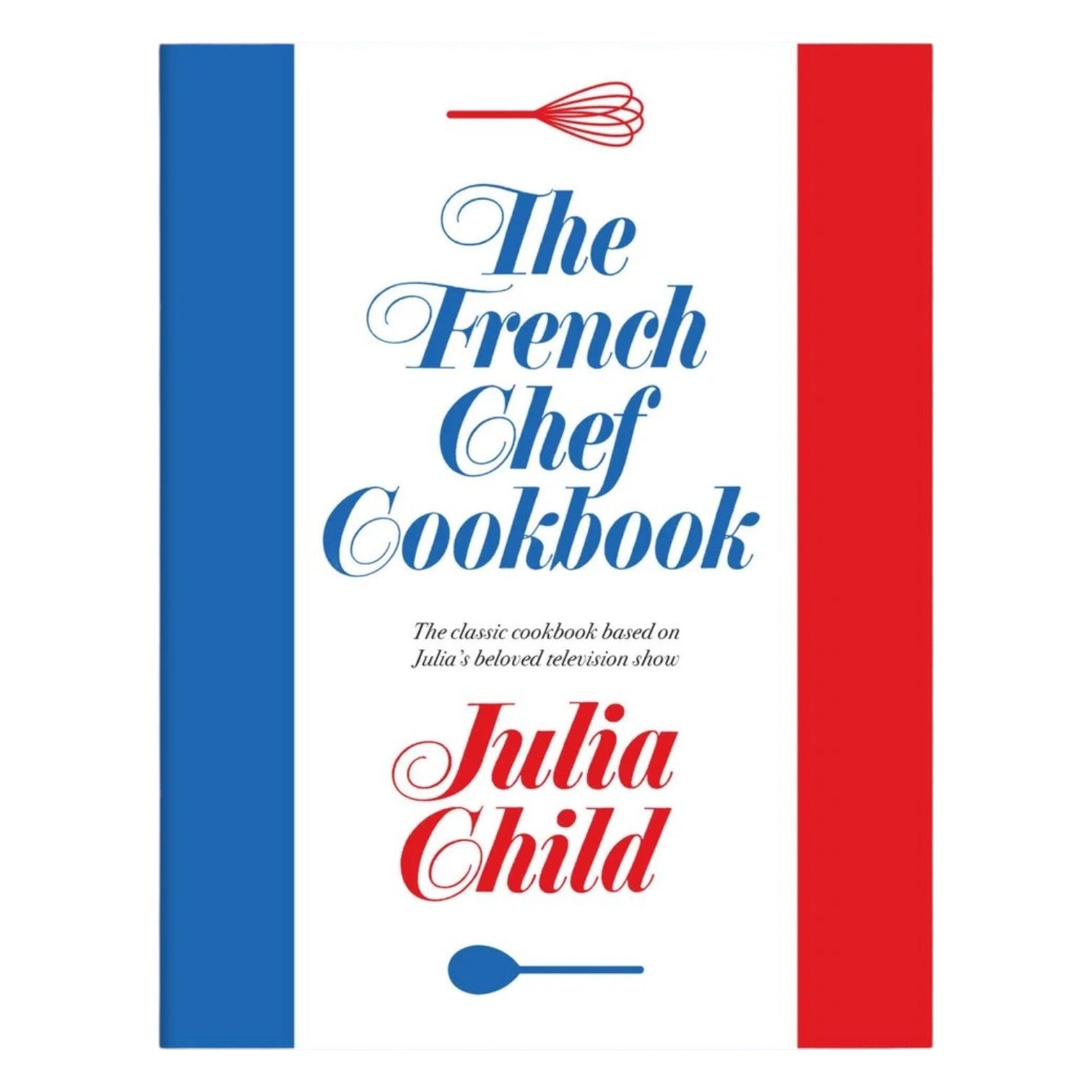 The cover of The French Chef Cookbook by Penguin Random House features striking blue and red vertical stripes with kitchen utensil illustrations on a crisp white background, reflecting the timeless charm and classic French recipes found in this iconic cookbook.