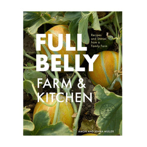 Cover of the book “Full Belly” by Chronicle Books, showcasing three melons on the vine amid soil and lush green leaves, with white title text overlayed—a vibrant tribute to California cuisine and fresh, seasonal recipes from an organic family farm.