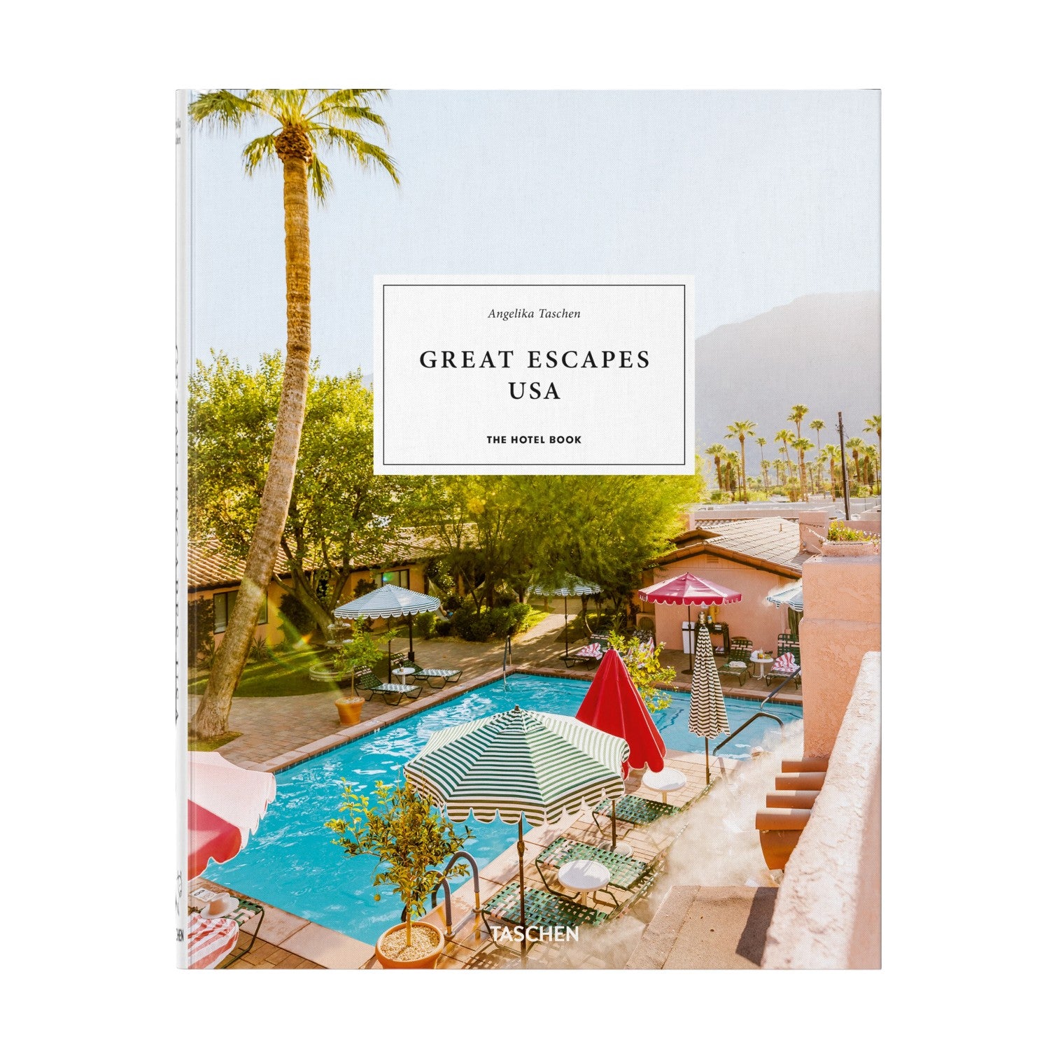 Book cover of "Great Escapes" by Taschen, showing a sunny outdoor pool with lounge chairs, umbrellas, palm trees, and buildings—an ideal travel guide for hotel and getaway lovers.