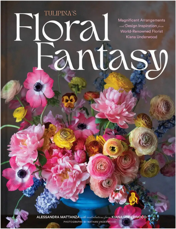Book cover of *Floral Fantasy* from Chronicle Books, showcasing a vibrant bouquet of pink, yellow, and purple flowers in stunning botanical arrangements on a dark background, with white and yellow text presenting the title and authors, including renowned floral design artist Kiana Underwood.