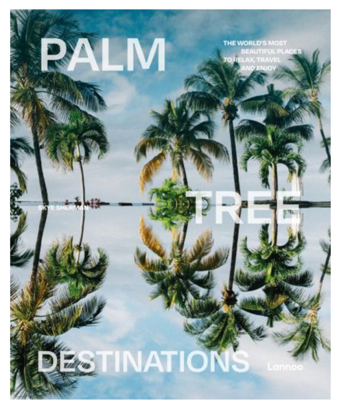 Cover of a book titled "Palm Tree Destinations" by ACC Art Books showing a mirror-image effect of palm trees against a cloudy sky, with the text promoting sunny travel destinations and beautiful places for the world traveler to relax, travel, and enjoy.