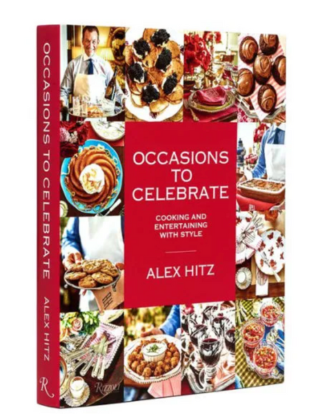 Cover of a book titled "Occasions to Celebrate: Cooking and Entertaining with Style" by Alex Hitz, featuring various images of food and dining setups, with touches of Southern fare and French culinary flair, published by Rizzoli.