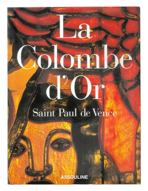 Assouline's "La Colombe d'Or" cover features abstract art in warm colors and bold shapes, capturing the spirit of Provençal art de vivre.
