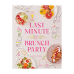 The book "Last Minute Brunch Party" by Chronicle Books features illustrated brunch items and photos of plated dishes—ideal inspiration for hosting with easy, delicious brunch recipes.
