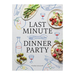 The cover of "Last Minute Dinner Party" by Chronicle Books showcases plates of appetizers and playful line drawings of cutlery and glasses, evoking carefree, easy entertaining.