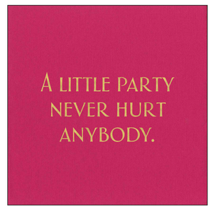 Caspari’s "A Little Party Never Hurt Anybody" Cocktail Napkins feature a pink background and gold uppercase lettering—perfect for adding inspiration to your celebration table settings or party supplies.