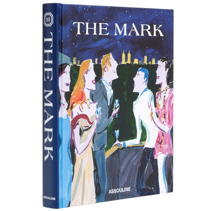 The Mark" by Assouline is a hardcover book featuring an illustrated cover of people socializing at an evening event with a city skyline, inspired by New York City's iconic luxury hotel.