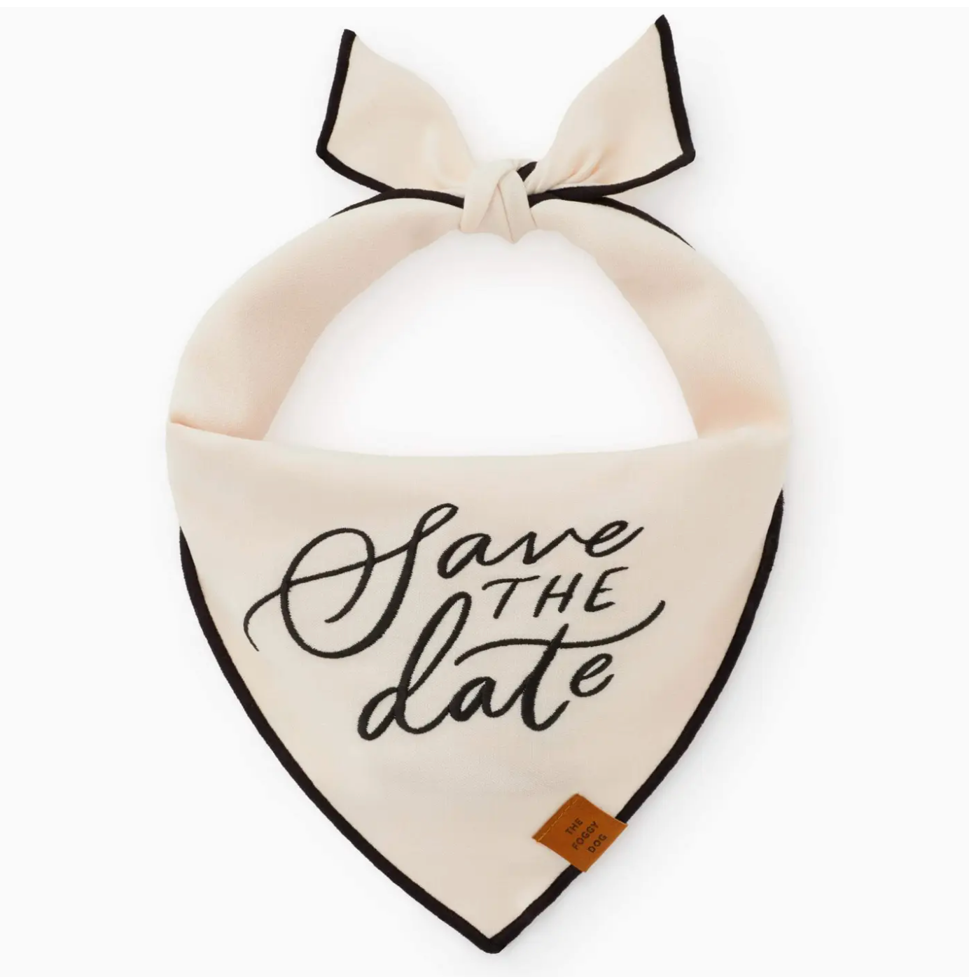 The Foggy Dog Save the Date Dog Bandana is a cream-colored bandana with black trim, tied at the top, and features "Save the date" script—an adorable personalized pet sign for your wedding announcement.