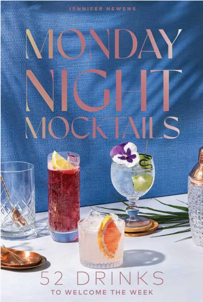 The book cover for Monday Night Mocktails by Simon & Schuster features three vibrant non-alcoholic cocktails garnished and displayed on a table, with the subtitle, “52 Drinks to Welcome the Week.”.