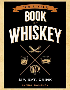 Cover of “Little Book of Whiskey” from Simon & Schuster, a delightful whiskey gift book by Lynda Balslev, featuring illustrations of a glass, wheat, a barrel, and a burger, with the phrase “Sip, Eat, Drink.”.