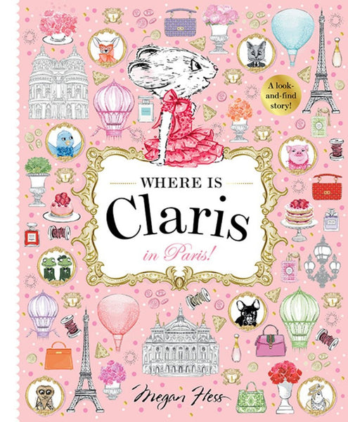 Where is Claris In Paris, by Chronicle Books, explores the landmarks of Paris with friends.