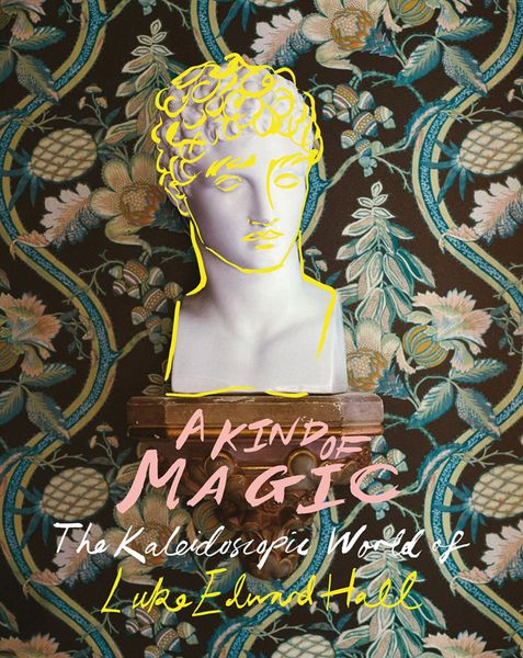 A Kind of Magic: The Kaleidoscopic World of Luke Edward Hall