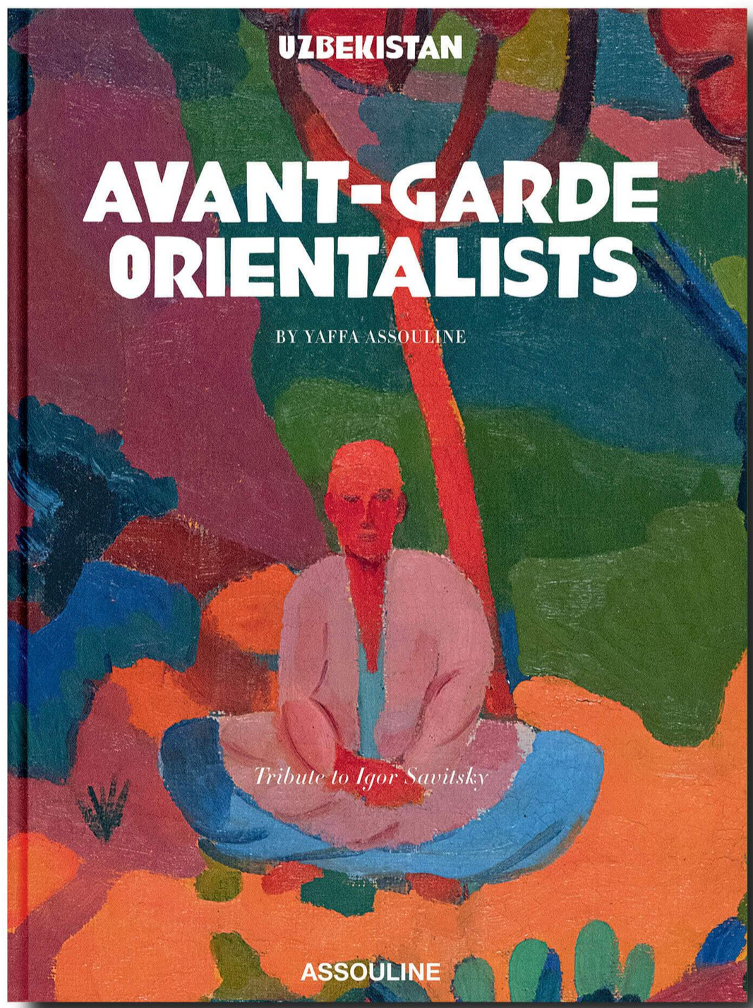 Book cover entitled "Uzbekistan: Avant-Garde Orientalists" by Assouline, showcasing a vibrant abstract painting inspired by Russian avant-garde art, with a seated figure.