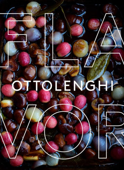Ottolenghi Flavor : A Cookbook