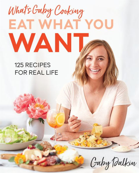 What’s Gaby Cooking: Eat What You Want