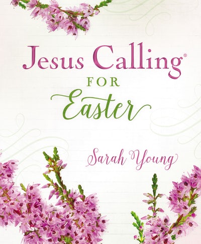 The cover of "Jesus Calling For Easter" by Thomas Nelson beautifully presents resurrection truths and Easter devotions with pink and purple flowers on a white background.