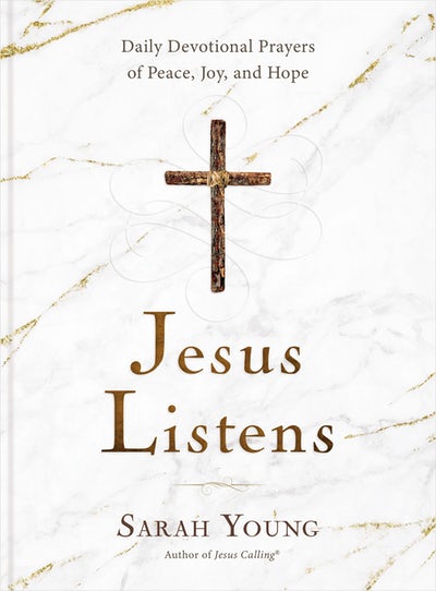 Book cover of 'Jesus Listens' by Thomas Nelson, featuring a cross and the subtitle 'Daily Devotional Prayer Book of Peace, Joy, and Hope'.